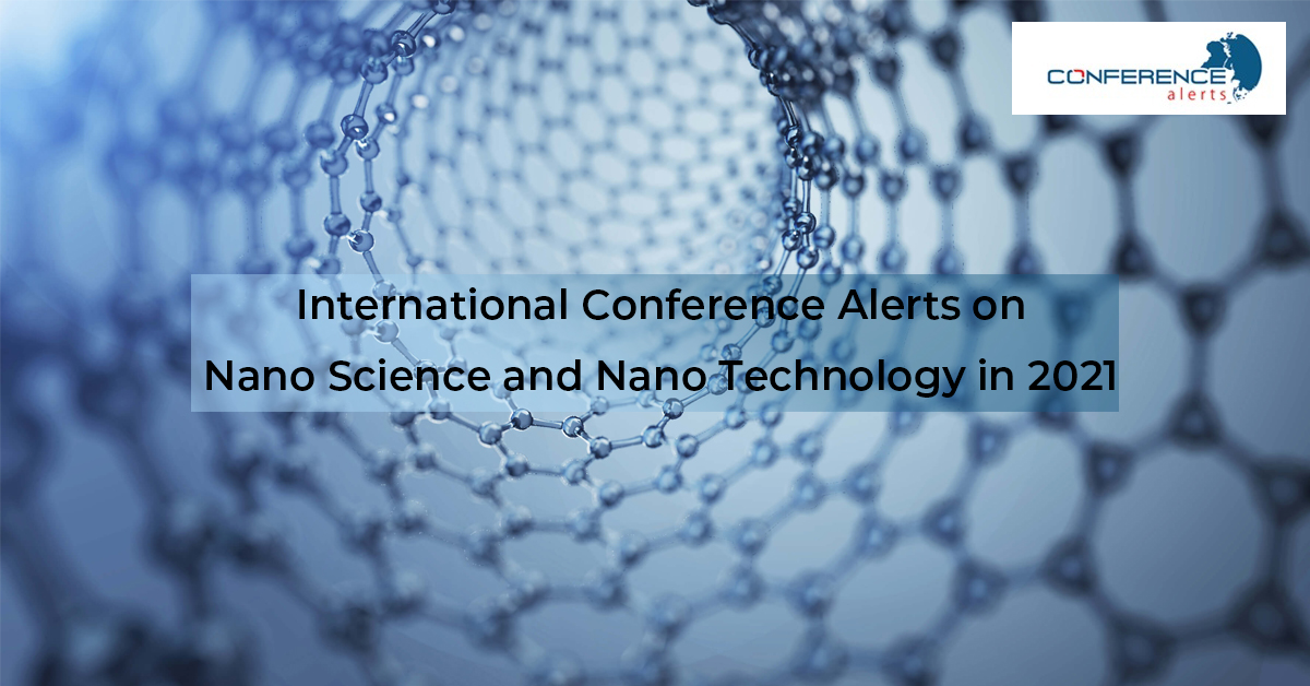 International Conference Alerts on Nanoscience and Nanotechnology in